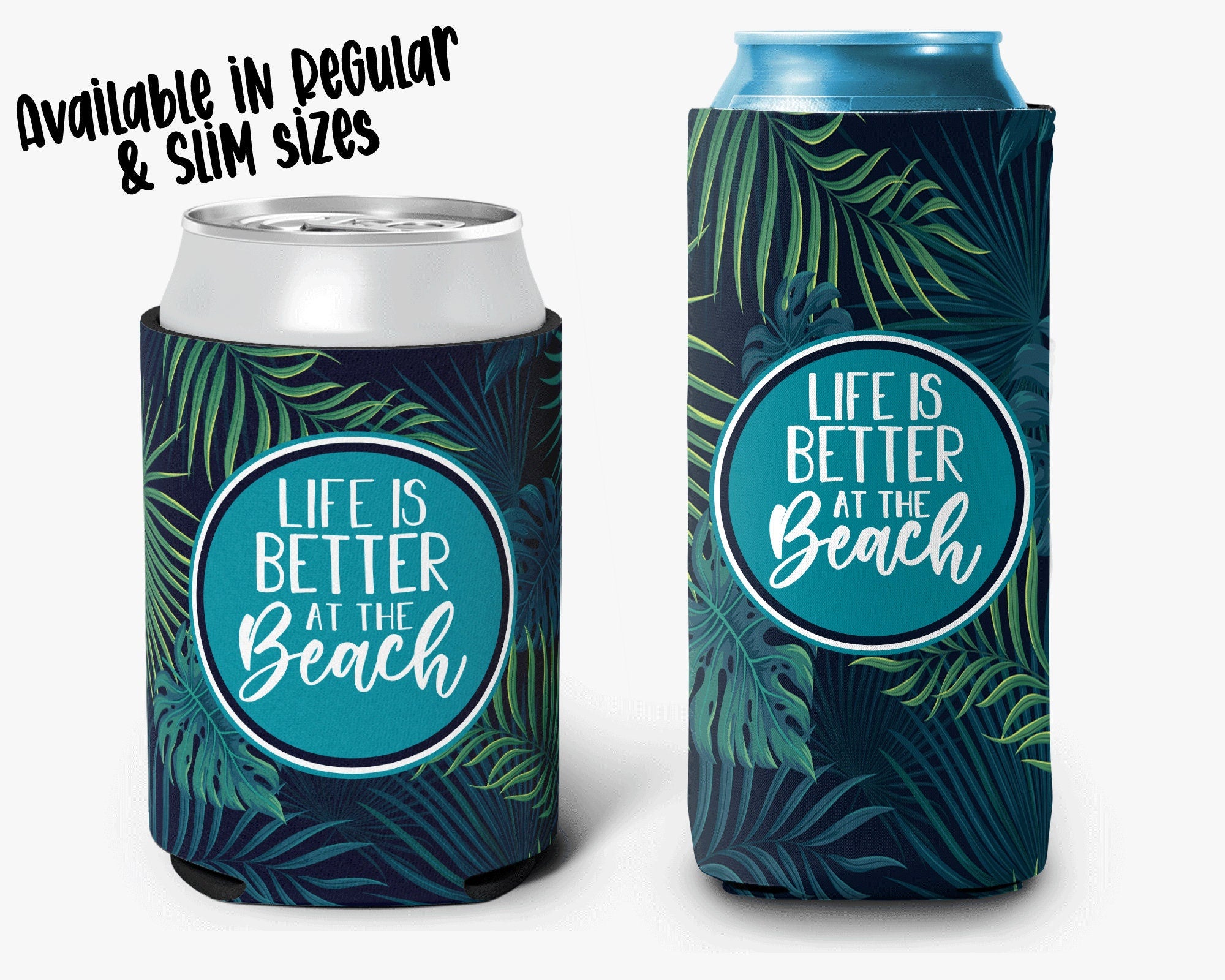 Palm Tree Life is Better at the Beach Can Cooler Vacation Personalized Can Cooler Sleeve