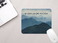 Mountain Mouse Pad Navy Mountain Go Where You Feel Most Alive Mousepad