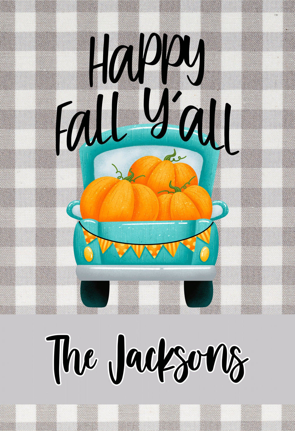 Happy Fall Y'all Gray Plaid Truck Pumpkin Personalized Garden Flag Welcome Fall Personalized Garden Flag