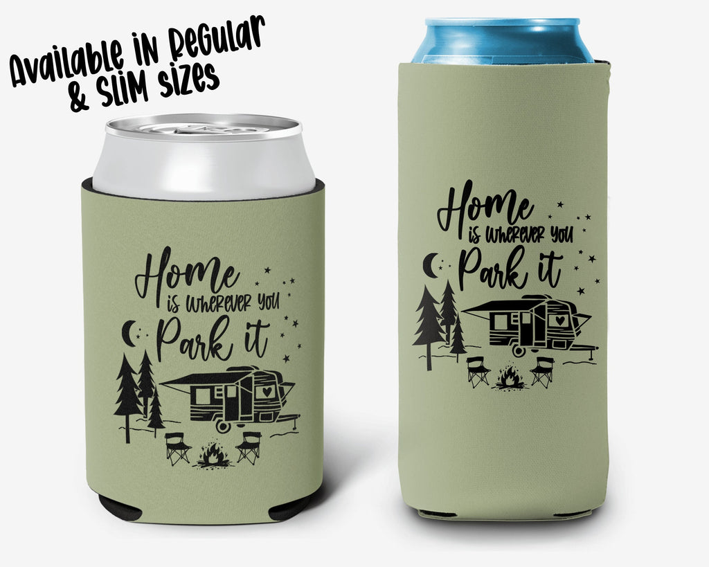 Camping Home is Where you Park it Can Cooler,  Camping Personalized Can Cooler Sleeve