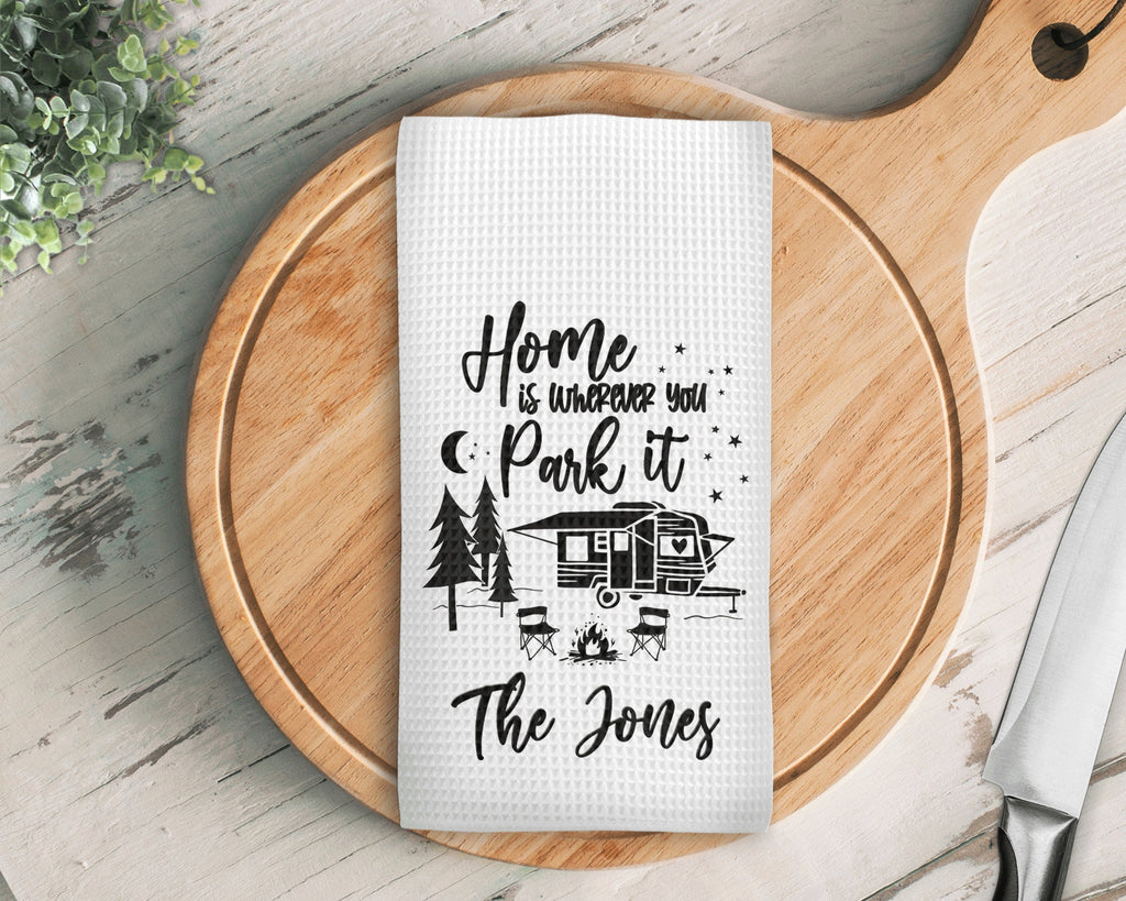 Personalized Home if Wherever You Park It Kitchen Towel, Camping Name Waffle Weave Custom Kitchen Towel