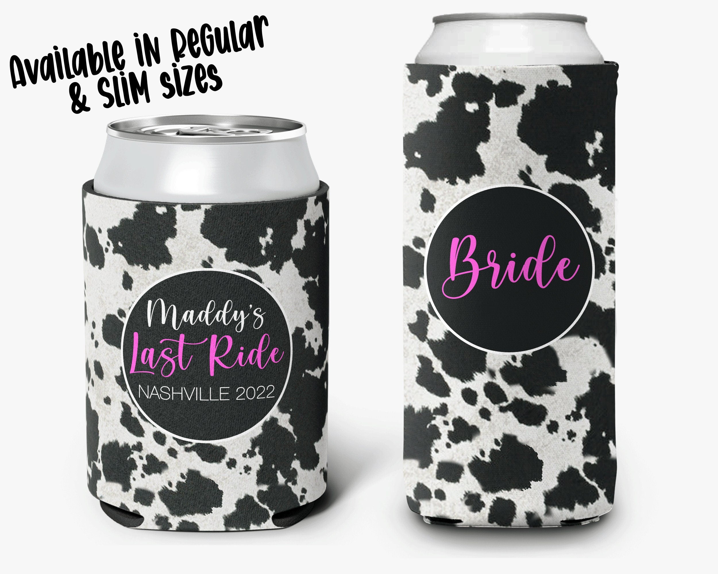 Bachelorette Party Can Cooler Last Ride Bridal Party Cowgirl Theme Personalized Nashville Can Cooler Sleeve