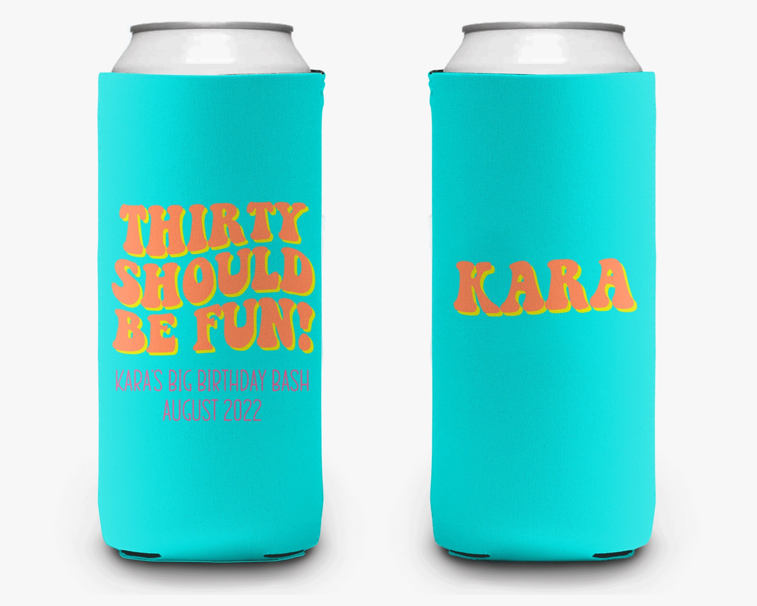 Birthday Can Cooler Thirty Should be Fun Party Huggers Thirty Forty Fifty Birthday Can Cooler Sleeve